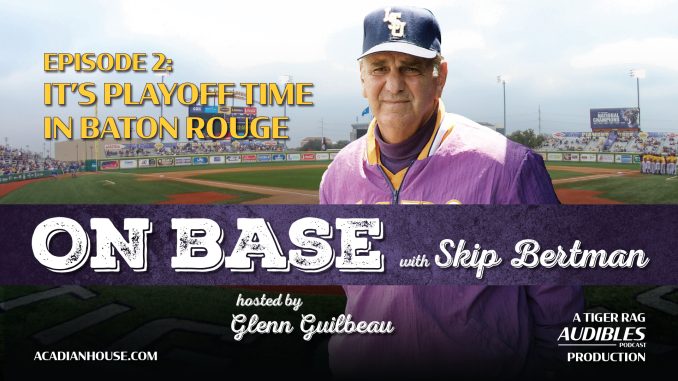 OBSkip_060425_LeadGraphic On Base with Skip Bertman, LSU Baseball